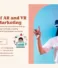 The Role of AR and VR in Digital Marketing