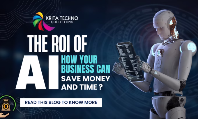 The ROI of AI – How Your Business Can Save Money and Time | Krita Technosolutions The ROI of AI – How Businesses Save Money and Time with Artificial Intelligence Automation