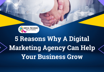 Five reasons digital marketing agency - Krita Technosolutions